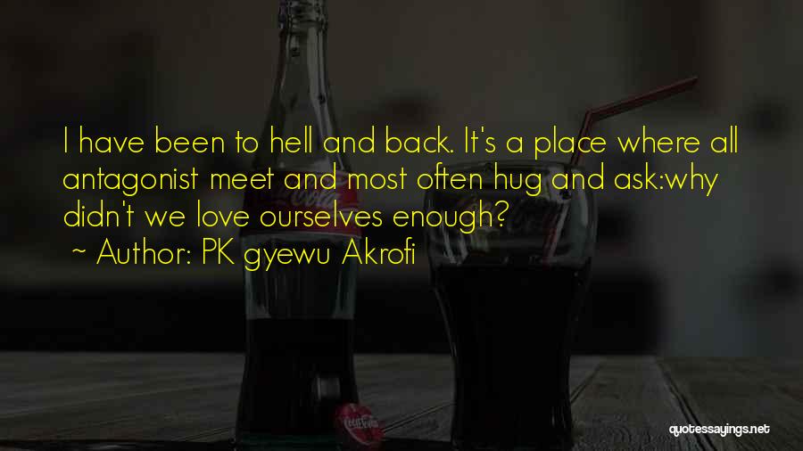 Antagonist Quotes By PK Gyewu Akrofi