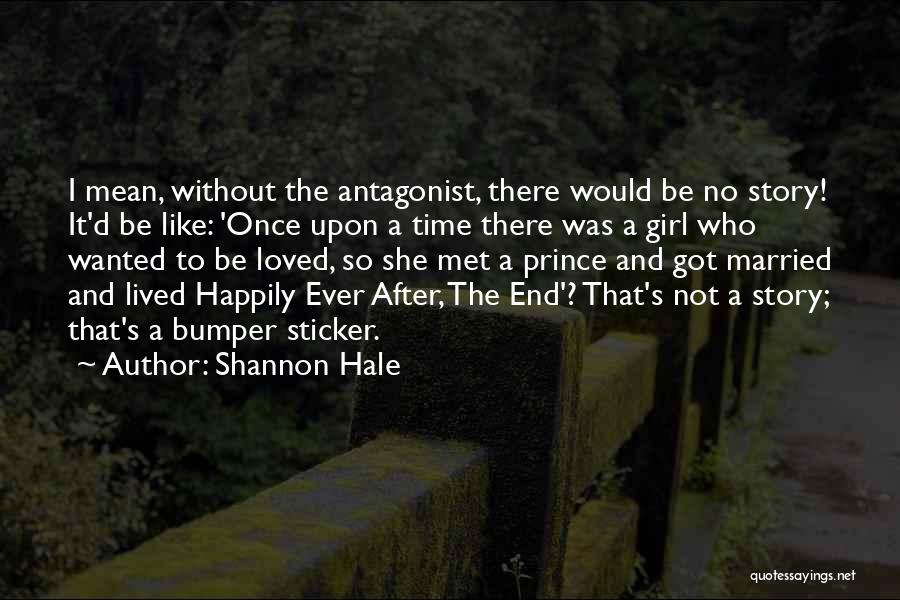 Antagonist Quotes By Shannon Hale