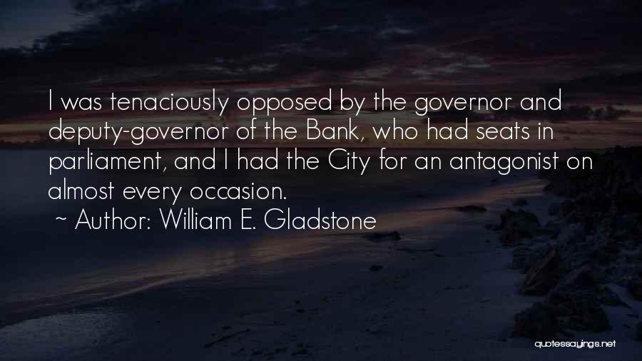 Antagonist Quotes By William E. Gladstone