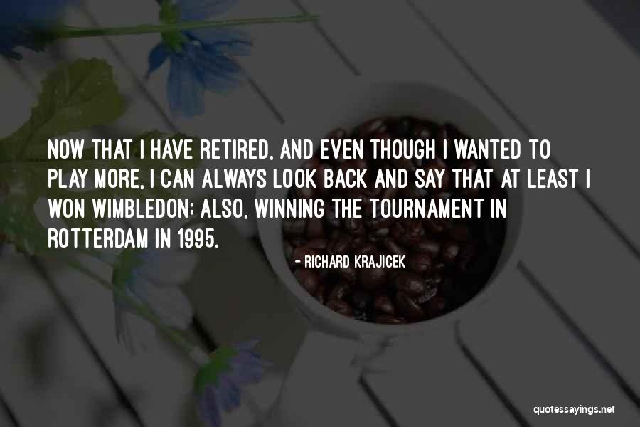 Antagonistes Calciques Quotes By Richard Krajicek Antagonistes Calciques Quotes By Richard Krajicek