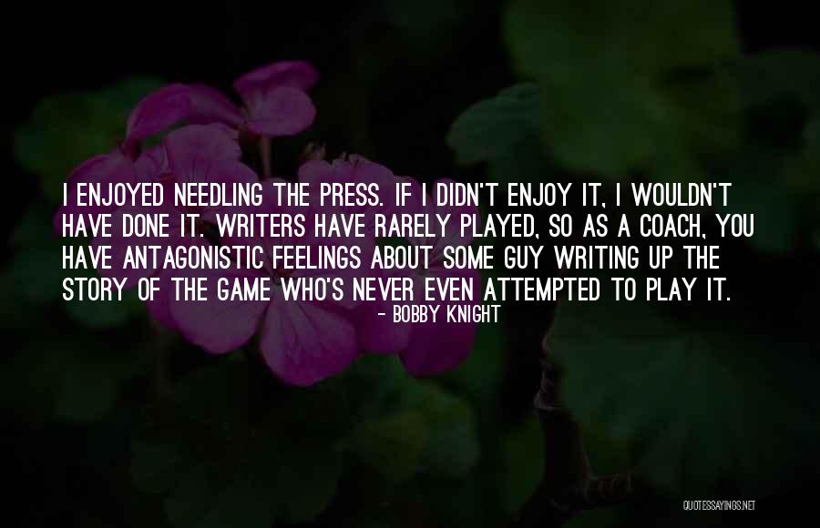 Antagonistic Quotes By Bobby Knight Antagonistic Quotes By Bobby Knight