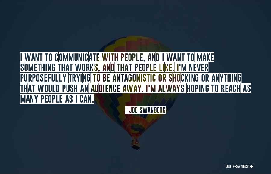 Antagonistic Quotes By Joe Swanberg Antagonistic Quotes By Joe Swanberg