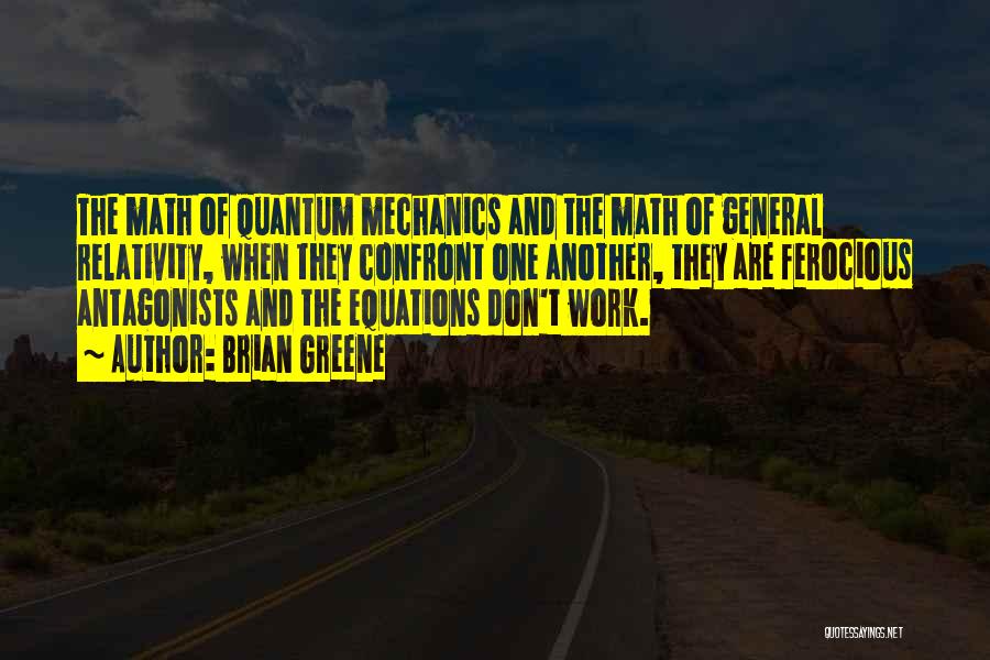 Antagonists Quotes By Brian Greene