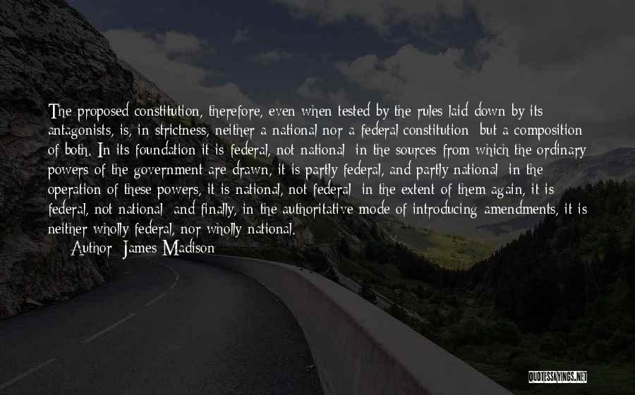 Antagonists Quotes By James Madison