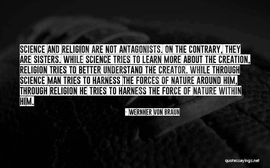 Antagonists Quotes By Wernher Von Braun