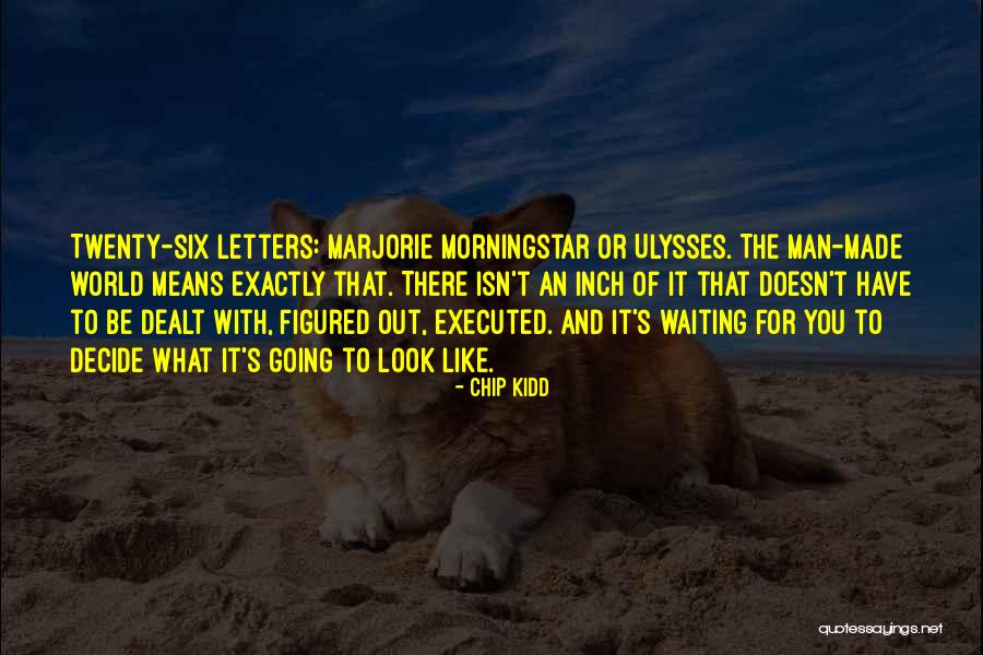 Antagonizations Quotes By Chip Kidd Antagonizations Quotes By Chip Kidd