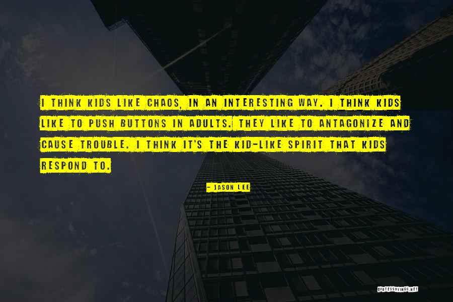 Antagonize Quotes By Jason Lee Antagonize Quotes By Jason Lee