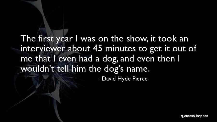 Antefuturo Quotes By David Hyde Pierce Antefuturo Quotes By David Hyde Pierce