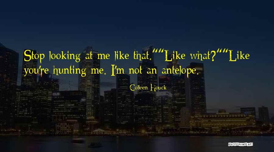 Antelope Quotes By Colleen Houck Antelope Quotes By Colleen Houck