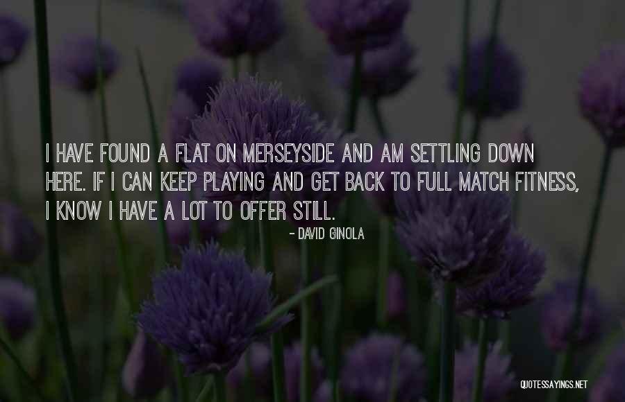 Anteroom Midstream Quotes By David Ginola Anteroom Midstream Quotes By David Ginola