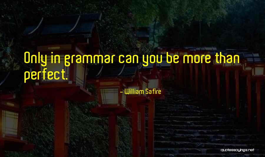 Anthea Yang Quotes By William Safire Anthea Yang Quotes By William Safire
