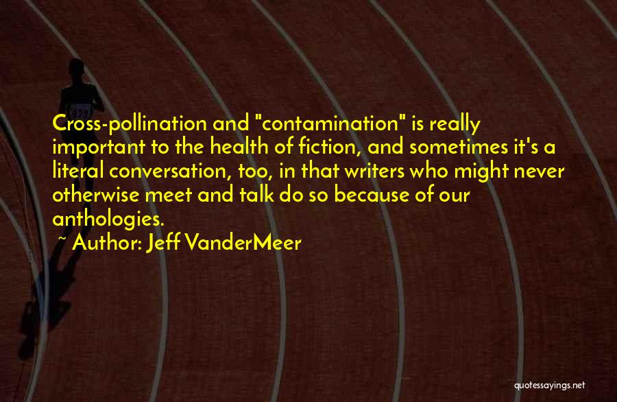 Anthologies Quotes By Jeff VanderMeer