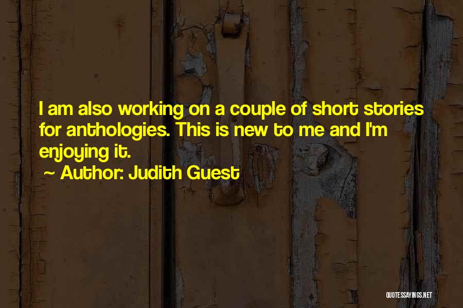 Anthologies Quotes By Judith Guest