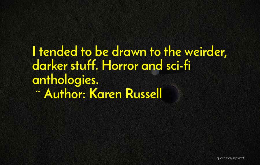 Anthologies Quotes By Karen Russell