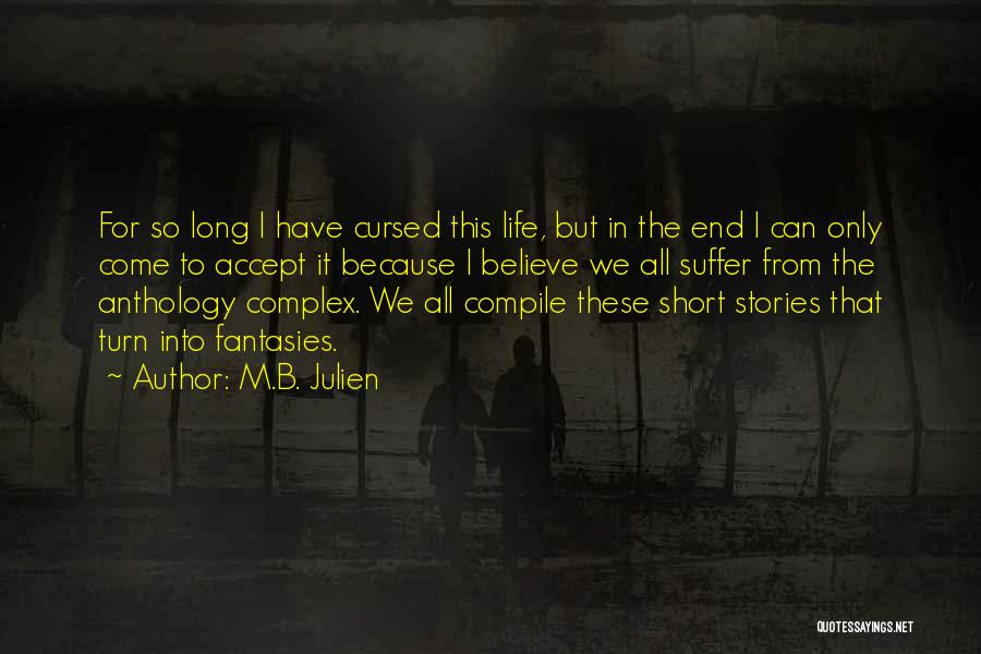 Anthology Complex Quotes By M.B. Julien