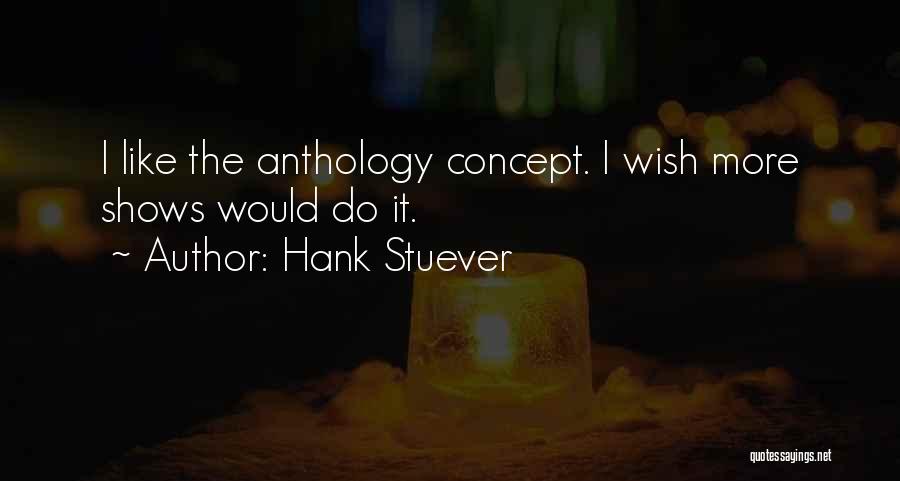 Anthology Quotes By Hank Stuever