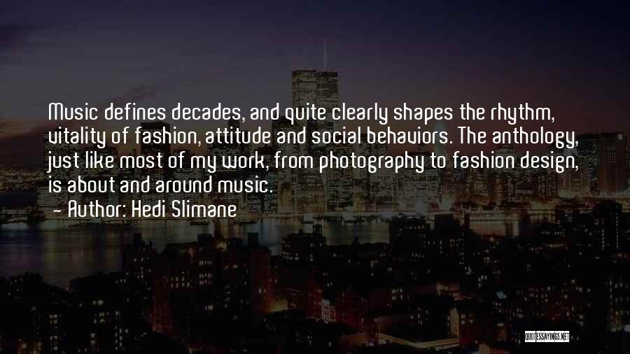 Anthology Quotes By Hedi Slimane