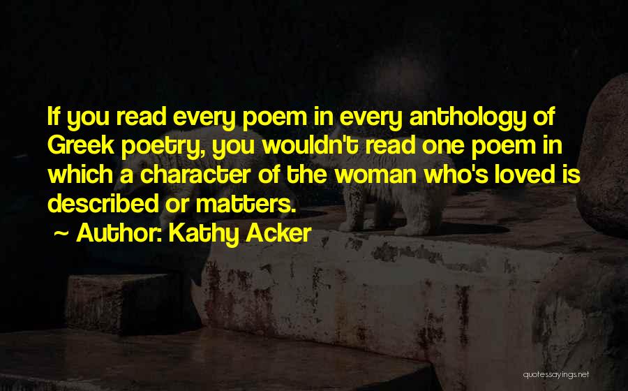 Anthology Quotes By Kathy Acker