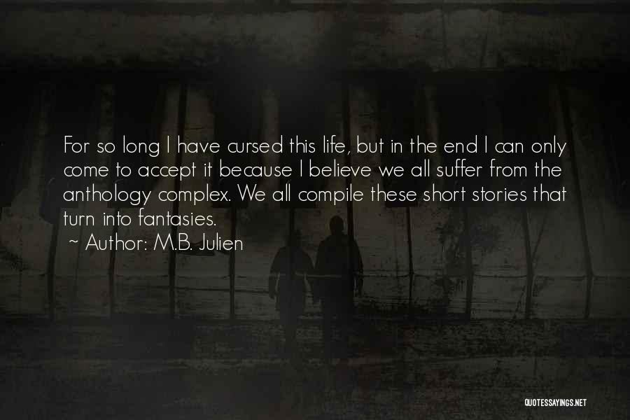 Anthology Quotes By M.B. Julien