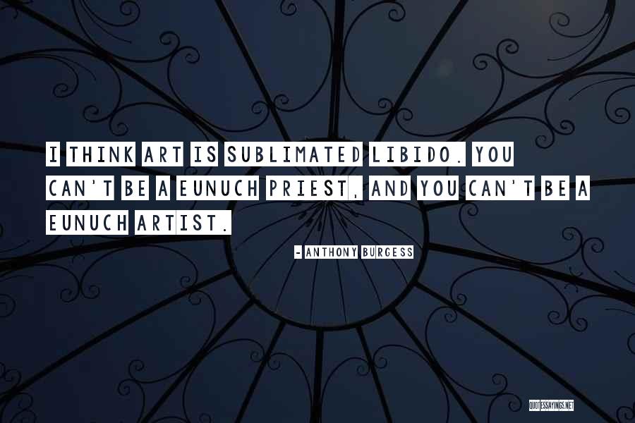 Anthony A Quotes By Anthony Burgess Anthony A Quotes By Anthony Burgess