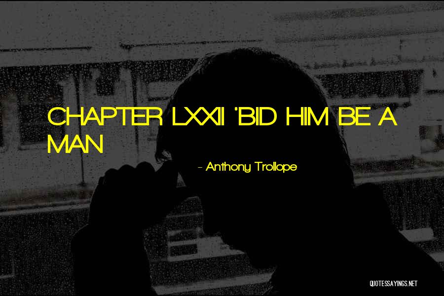 Anthony A Quotes By Anthony Trollope Anthony A Quotes By Anthony Trollope