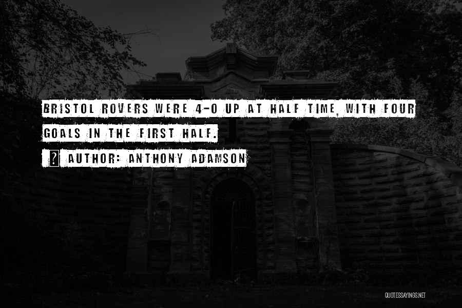 Anthony Adamson Quotes 185227