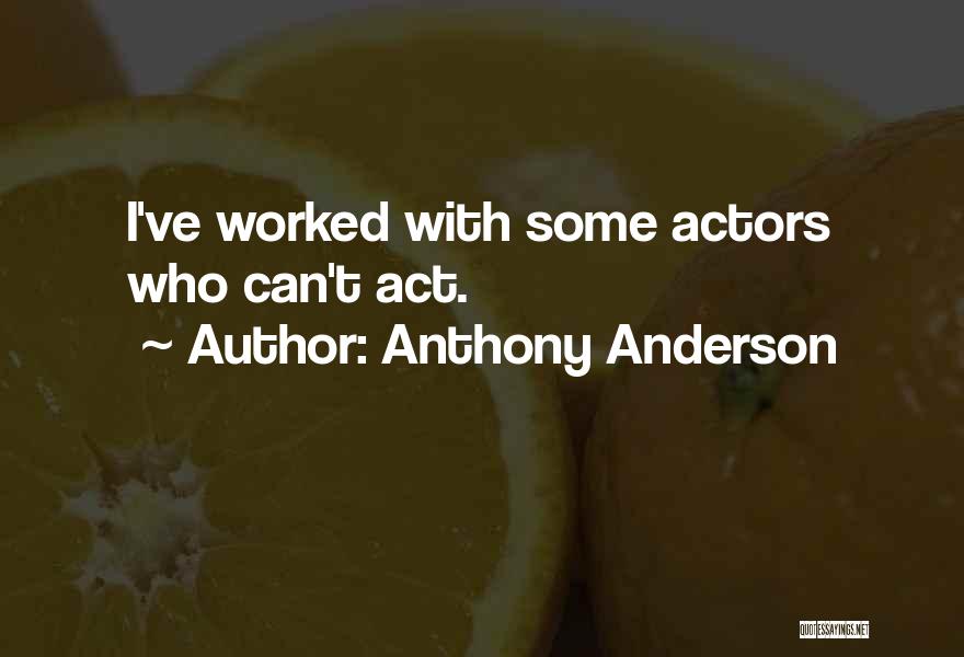 Anthony Anderson Quotes 1255640