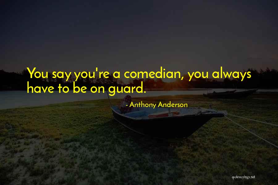Anthony Anderson Quotes 183843 Anthony Anderson Quotes 183843