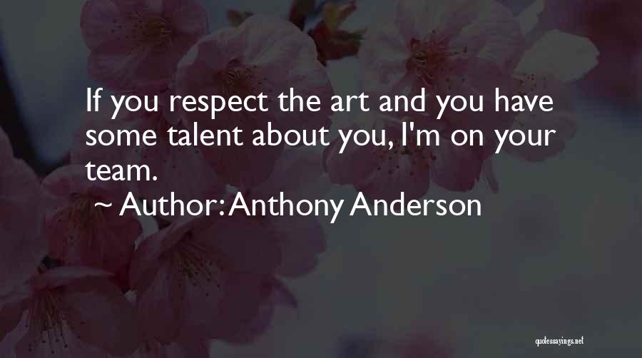 Anthony Anderson Quotes 761968