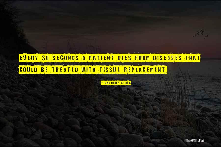 Anthony Atala Quotes 1668899 Anthony Atala Quotes 1668899