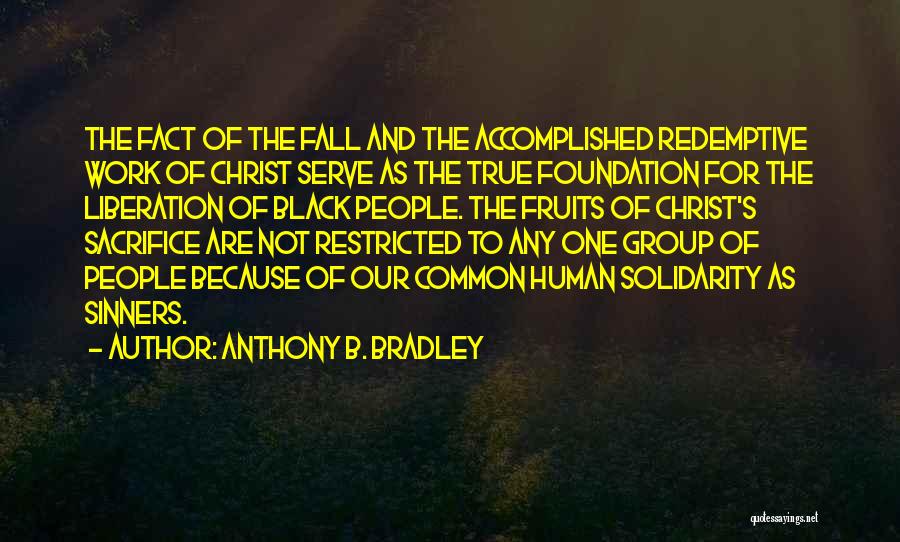 Anthony B. Bradley Quotes 995831