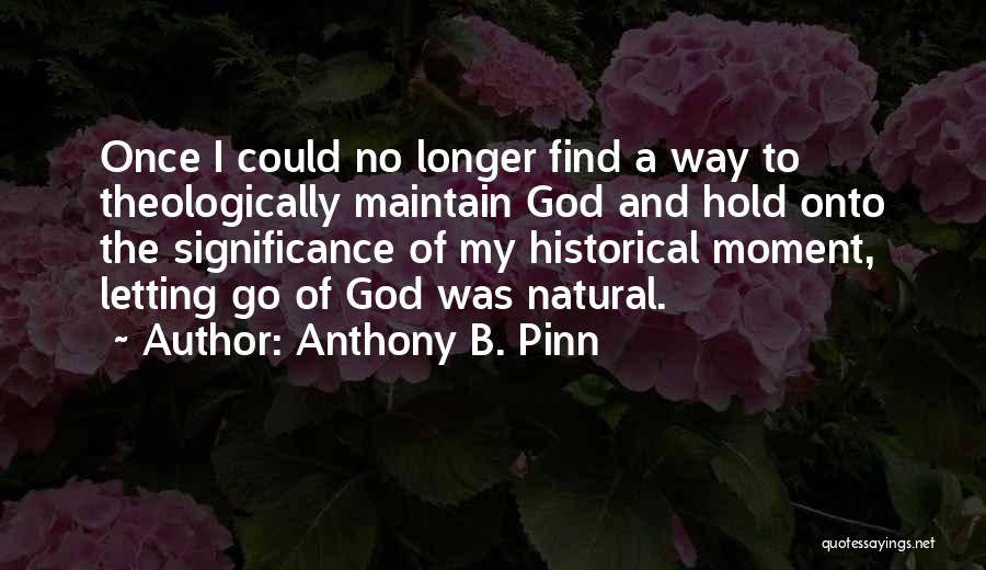 Anthony B. Pinn Quotes 205895