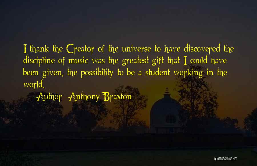 Anthony Braxton Quotes 1465227