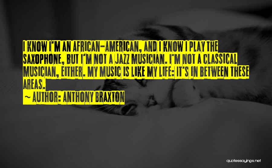 Anthony Braxton Quotes 1960525