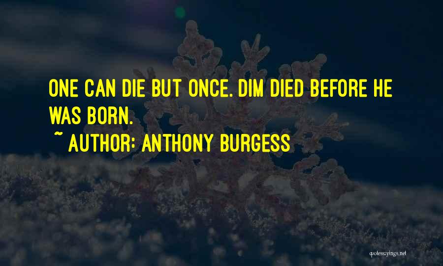 Anthony Burgess Quotes 1122750