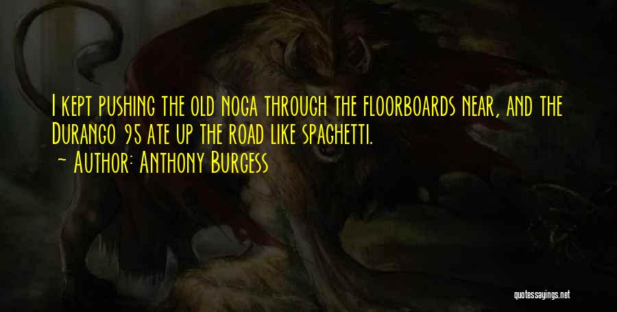 Anthony Burgess Quotes 1536818