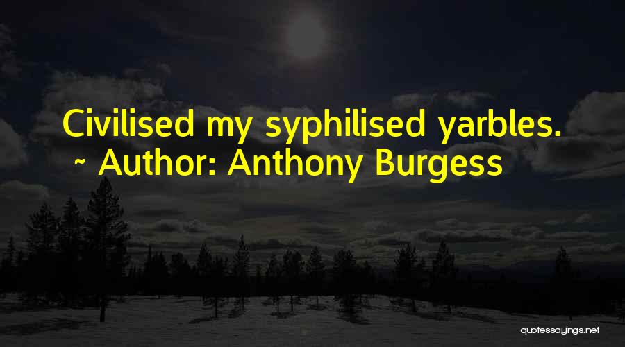 Anthony Burgess Quotes 745148