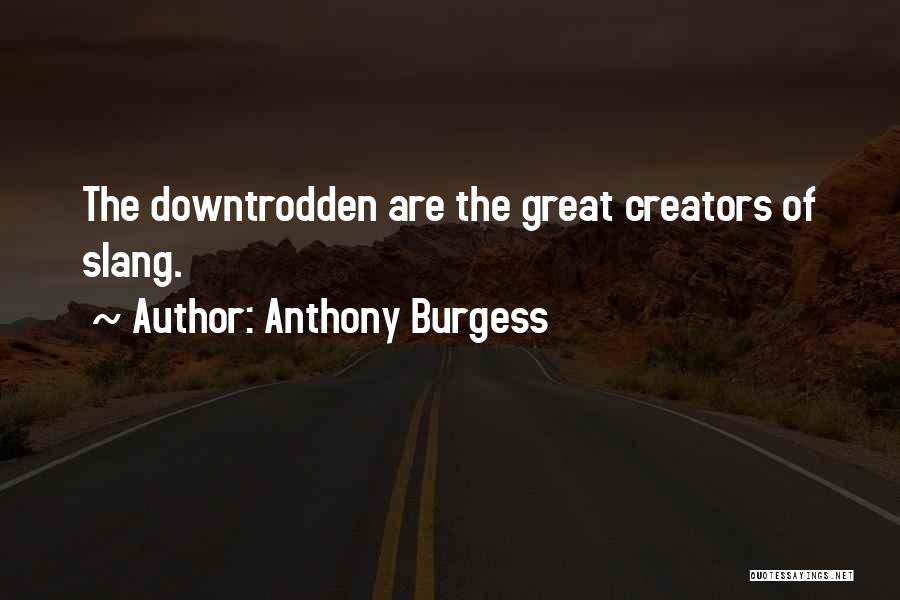 Anthony Burgess Quotes 74785