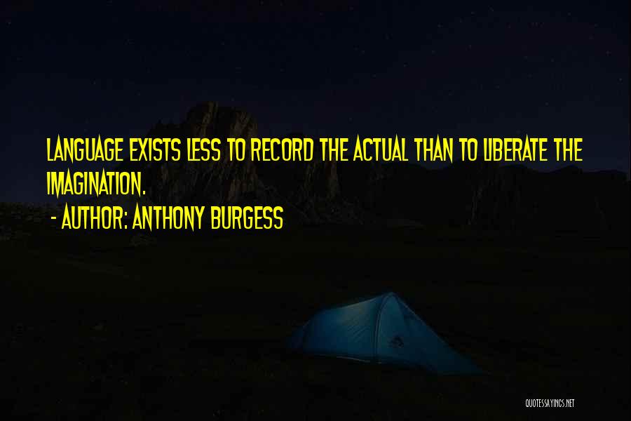 Anthony Burgess Quotes 945396