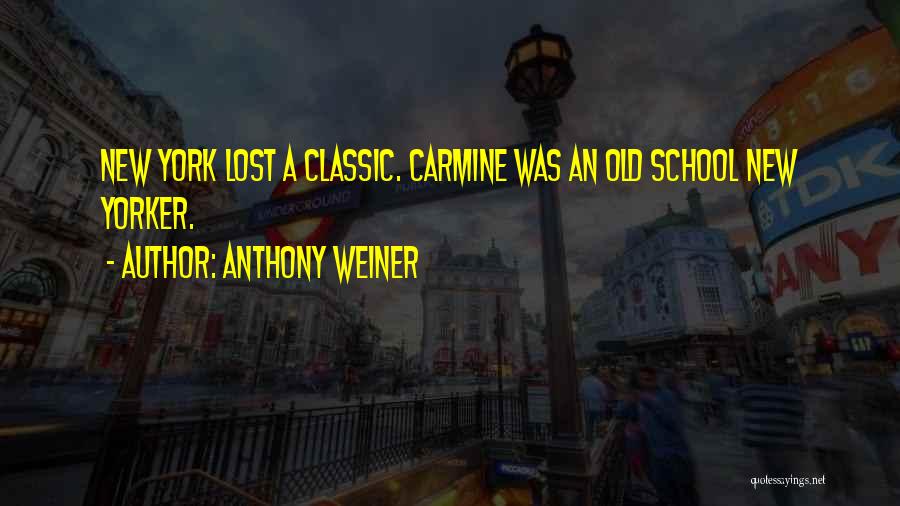 Anthony Carmine Quotes By Anthony Weiner