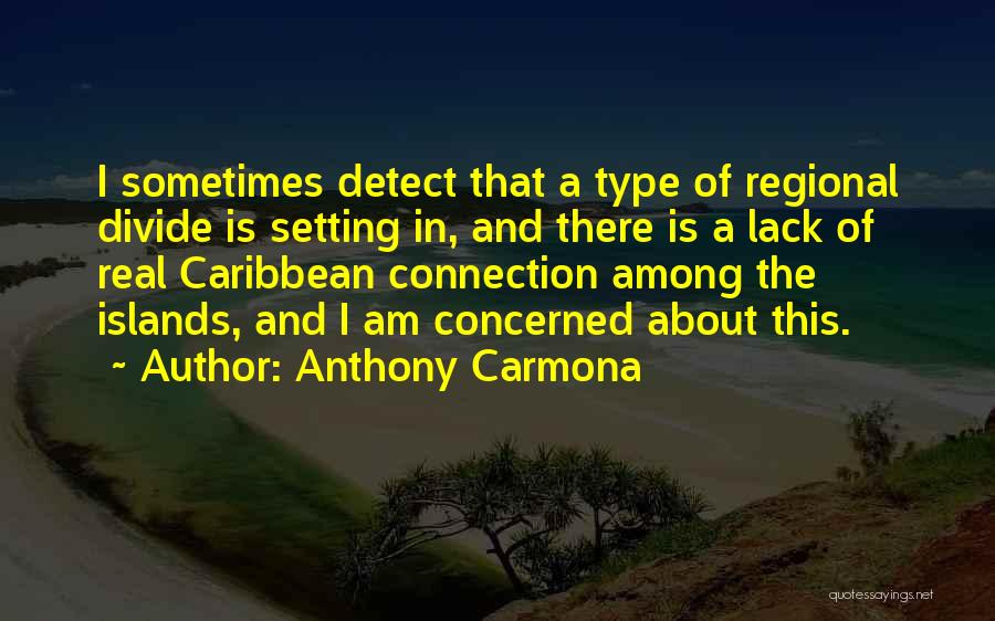 Anthony Carmona Quotes 2137781