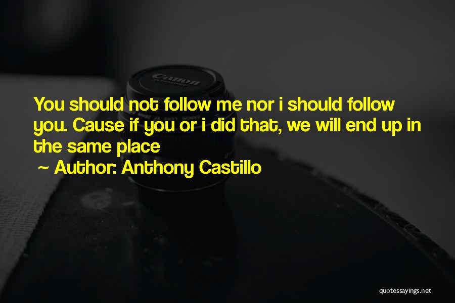 Anthony Castillo Quotes 300470