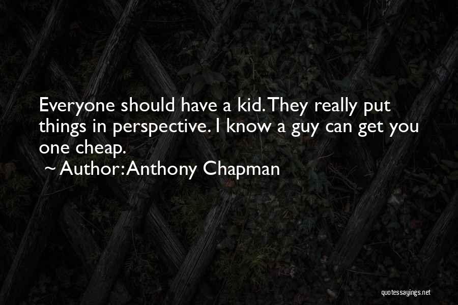 Anthony Chapman Quotes 1802428