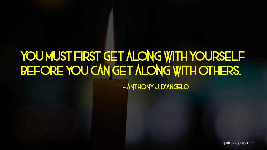 Anthony D Angelo Quotes By Anthony J. D'Angelo Anthony D Angelo Quotes By Anthony J. D'Angelo