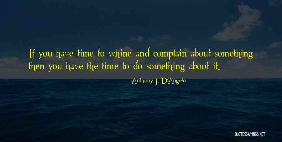 Anthony D Angelo Quotes By Anthony J. D'Angelo Anthony D Angelo Quotes By Anthony J. D'Angelo