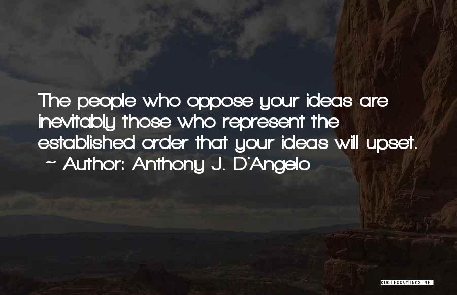 Anthony D Angelo Quotes By Anthony J. D'Angelo