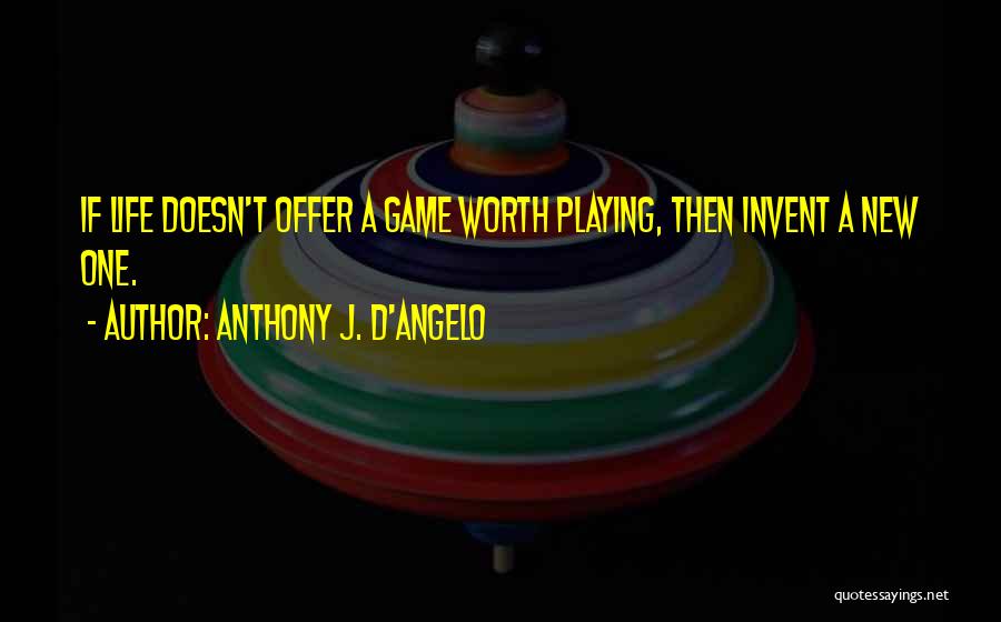 Anthony D Angelo Quotes By Anthony J. D'Angelo