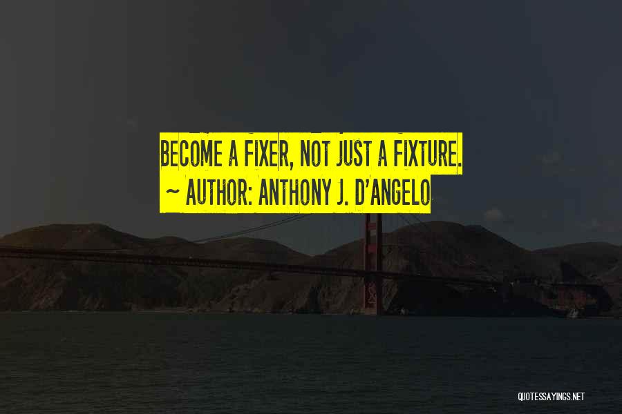 Anthony D Angelo Quotes By Anthony J. D'Angelo