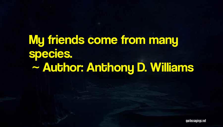 Anthony D. Williams Quotes 688902