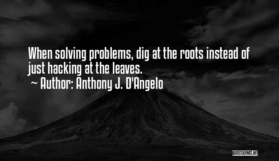 Anthony D'angelo Quotes By Anthony J. D'Angelo